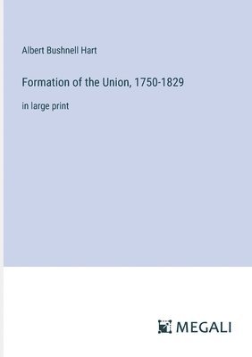 bokomslag Formation of the Union, 1750-1829