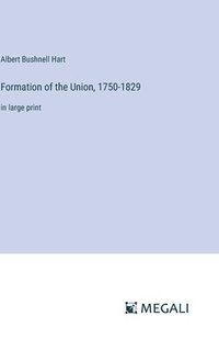 bokomslag Formation of the Union, 1750-1829