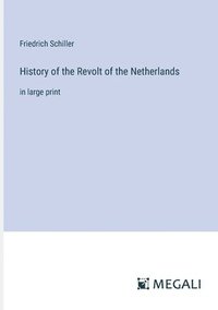 bokomslag History of the Revolt of the Netherlands