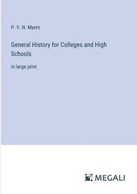 bokomslag General History for Colleges and High Schools