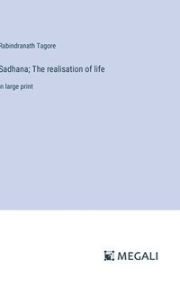 bokomslag Sadhana; The realisation of life