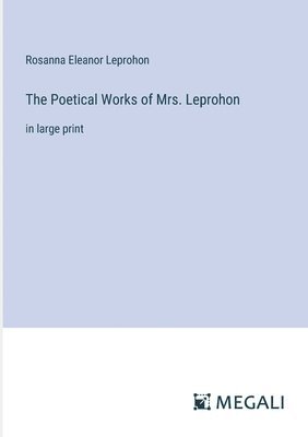 bokomslag The Poetical Works of Mrs. Leprohon