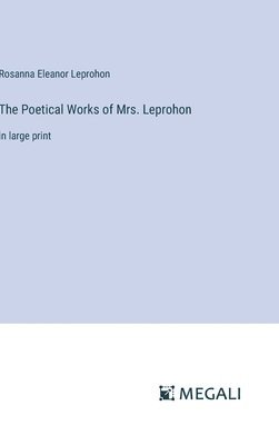 bokomslag The Poetical Works of Mrs. Leprohon