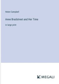 bokomslag Anne Bradstreet and Her Time