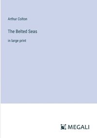 bokomslag The Belted Seas