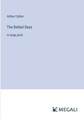 The Belted Seas 1