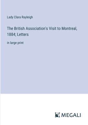 bokomslag British Association's Visit to Montreal, 1884; Letters