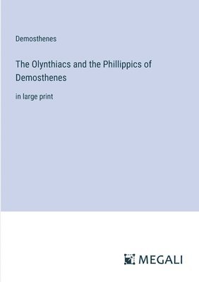 Olynthiacs and the Phillippics of Demosthenes