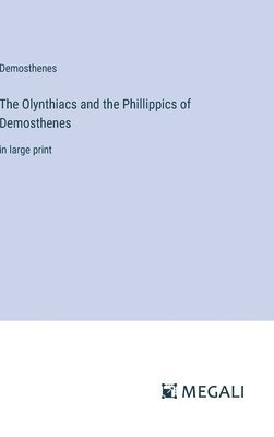 The Olynthiacs and the Phillippics of Demosthenes 1