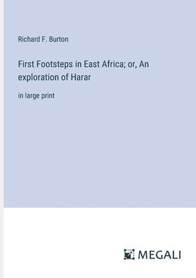 bokomslag First Footsteps in East Africa; or, An exploration of Harar