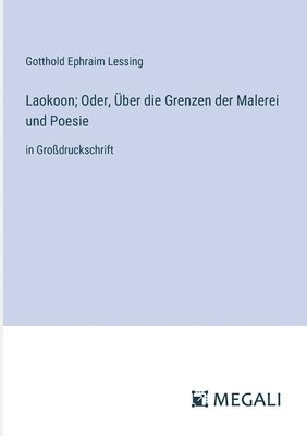 bokomslag Laokoon; Oder, Über die Grenzen der Malerei und Poesie