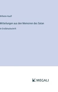bokomslag Mitteilungen aus den Memoiren des Satan: in Großdruckschrift