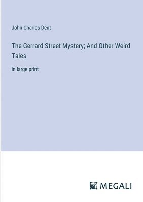 bokomslag Gerrard Street Mystery; And Other Weird Tales