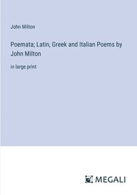 bokomslag Poemata; Latin, Greek and Italian Poems by John Milton