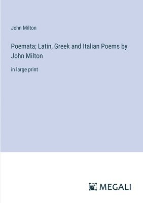 bokomslag Poemata; Latin, Greek and Italian Poems by John Milton