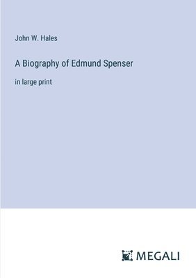 A Biography of Edmund Spenser 1