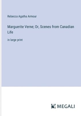 bokomslag Marguerite Verne; Or, Scenes from Canadian Life