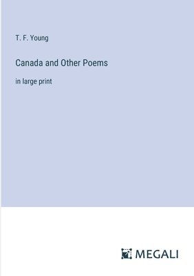 Canada and Other Poems 1