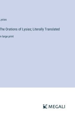 The Orations of Lysias; Literally Translated 1