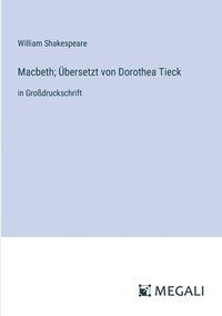 bokomslag Macbeth; Übersetzt von Dorothea Tieck