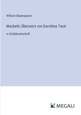 bokomslag Macbeth; Übersetzt von Dorothea Tieck