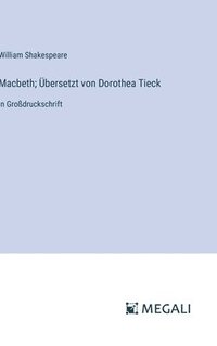 bokomslag Macbeth; bersetzt von Dorothea Tieck