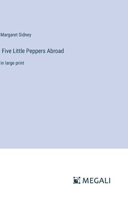 bokomslag Five Little Peppers Abroad