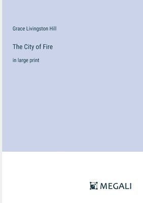 Grace Livingston Hill - City of Fire, Häftad