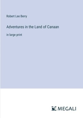 Adventures in the Land of Canaan 1