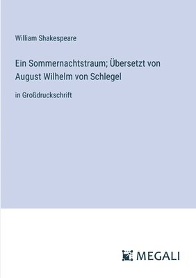 bokomslag Sommernachtstraum; Übersetzt von August Wilhelm von Schlegel