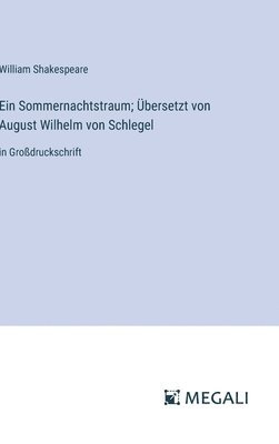 bokomslag Sommernachtstraum; Übersetzt von August Wilhelm von Schlegel