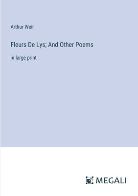 bokomslag Fleurs De Lys; And Other Poems
