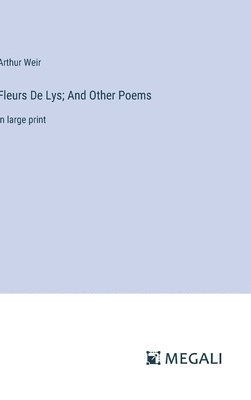 bokomslag Fleurs De Lys; And Other Poems