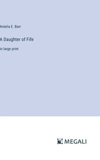 bokomslag A Daughter of Fife