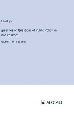 bokomslag Speeches on Questions of Public Policy; in Two Volumes