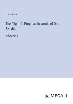 bokomslag The Pilgrim's Progress in Words of One Syllable