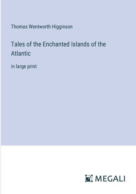 Tales of the Enchanted Islands of the Atlantic 1