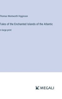 bokomslag Tales of the Enchanted Islands of the Atlantic