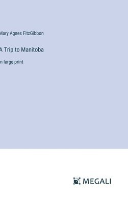 A Trip to Manitoba 1