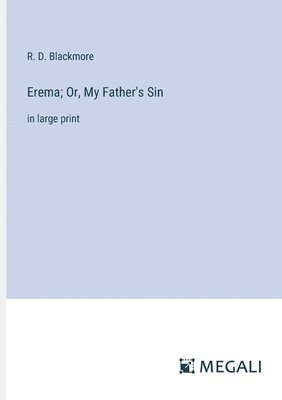 Erema; Or, My Father's Sin 1