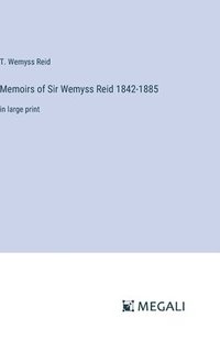 bokomslag Memoirs of Sir Wemyss Reid 1842-1885