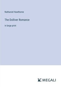 bokomslag The Dolliver Romance