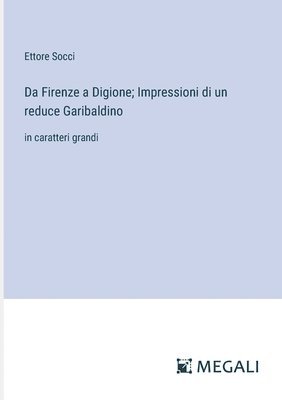 Da Firenze a Digione; Impressioni di un reduce Garibaldino 1