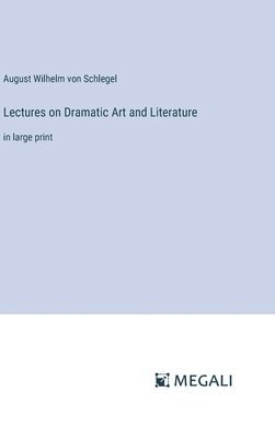 bokomslag Lectures on Dramatic Art and Literature