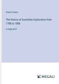 bokomslag History of Australian Exploration from 1788 to 1888
