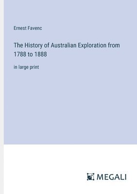 bokomslag The History of Australian Exploration from 1788 to 1888