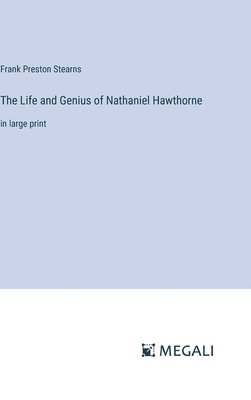 bokomslag The Life and Genius of Nathaniel Hawthorne