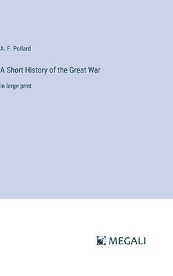 bokomslag A Short History of the Great War