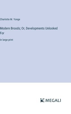 Modern Broods; Or, Developments Unlooked For 1