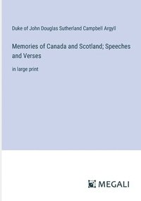 bokomslag Memories of Canada and Scotland; Speeches and Verses